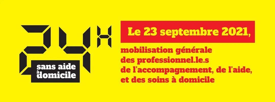 Visuel jaune 24H sans aide à domicile le 23 septembre 2021 mobilisation générale des professionnel.les de l'accompagnement, de l'aide, et des soins à domicile