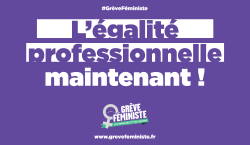 l'egalite professionnelle maintentant grève féministe 8 mars