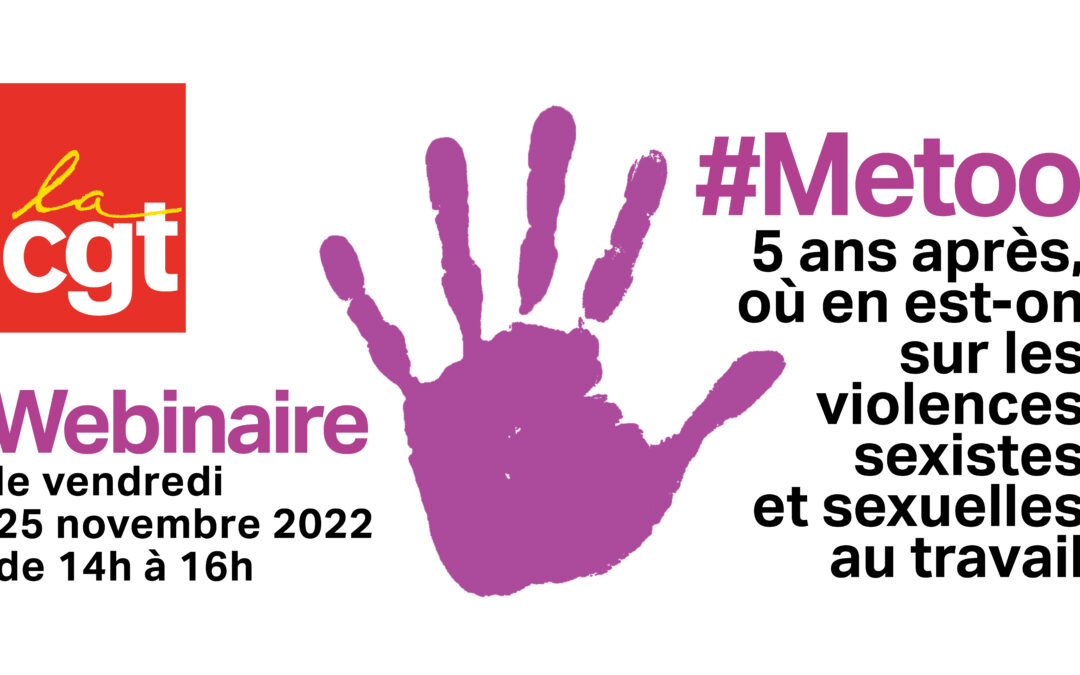 WEBINAIRE 25 novembre « #Metoo 5 ans après où en est-on sur les violences sexistes et sexuelles au travail ? ».