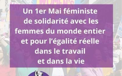 Un premier mai féministe de solidarité avec les femmes du monde entier et pour l’égalité réelle dans le travail et dans la vie